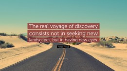 discovery 2 36928-Marcel-Proust-Quote-The-real-voyage-of-discovery-consists-not-in